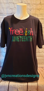 Free-ish Juneteenth Shirt